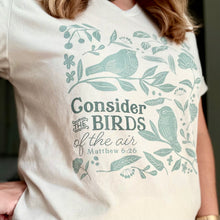 Load image into Gallery viewer, Consider the Birds Tee