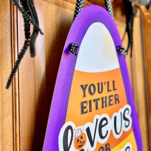 Load image into Gallery viewer, Candy Corn/Love Us or Hate Us Door Hanger