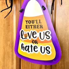 Load image into Gallery viewer, Candy Corn/Love Us or Hate Us Door Hanger