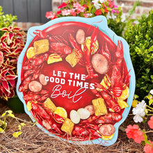 Load image into Gallery viewer, Let the Good Times Boil Garden Stake