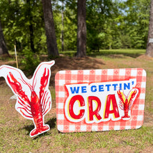 Load image into Gallery viewer, We Gettin’ CRAY Garden Stake