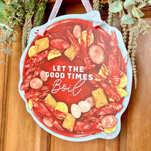 Load image into Gallery viewer, Let the Good Times Boil Door Hanger
