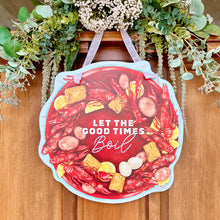 Load image into Gallery viewer, Let the Good Times Boil Door Hanger