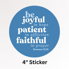 Load image into Gallery viewer, Romans 12:12 Fundraiser 4" Sticker
