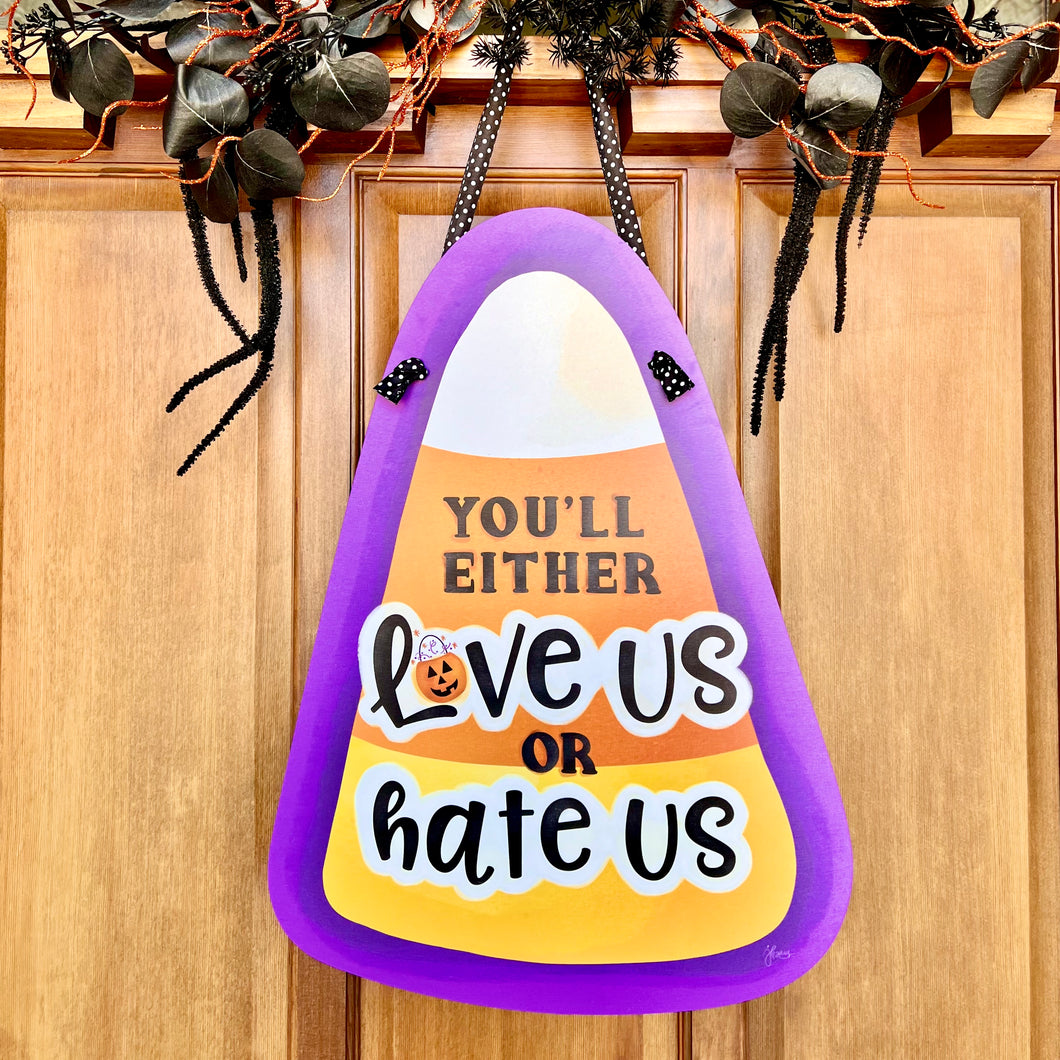 Candy Corn/Love Us or Hate Us Door Hanger