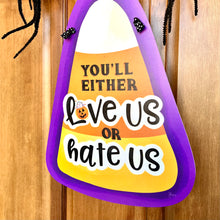 Load image into Gallery viewer, Candy Corn/Love Us or Hate Us Door Hanger

