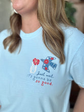 Load image into Gallery viewer, It's Gonna Be So Good Comfort Colors Fundraiser Tee
