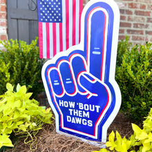 Load image into Gallery viewer, How ‘Bout Them Dawgs Foam Finger Garden Stake
