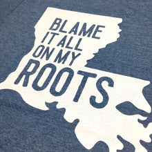 Load image into Gallery viewer, Blame It All on My Roots Louisiana Tee
