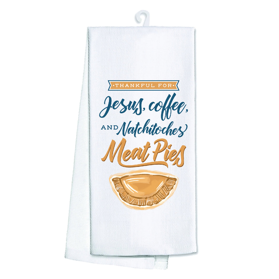 Thankful for Jesus, Coffee, and Natchitoches Meat Pies Tea Towel